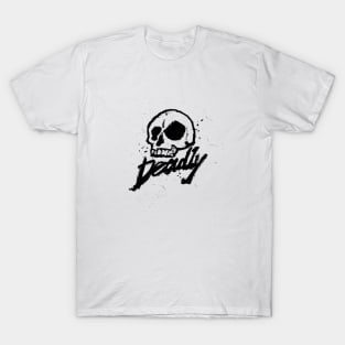 Deadly T-Shirt